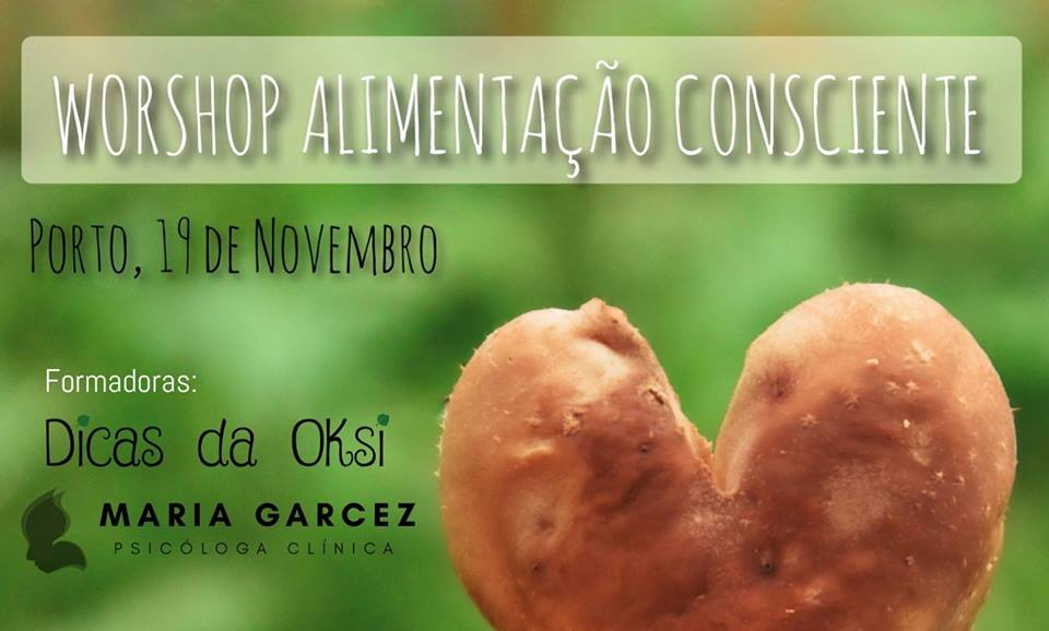 Workshop Alimentação Consciente (Dicas da Oksi & Maria Garcez)